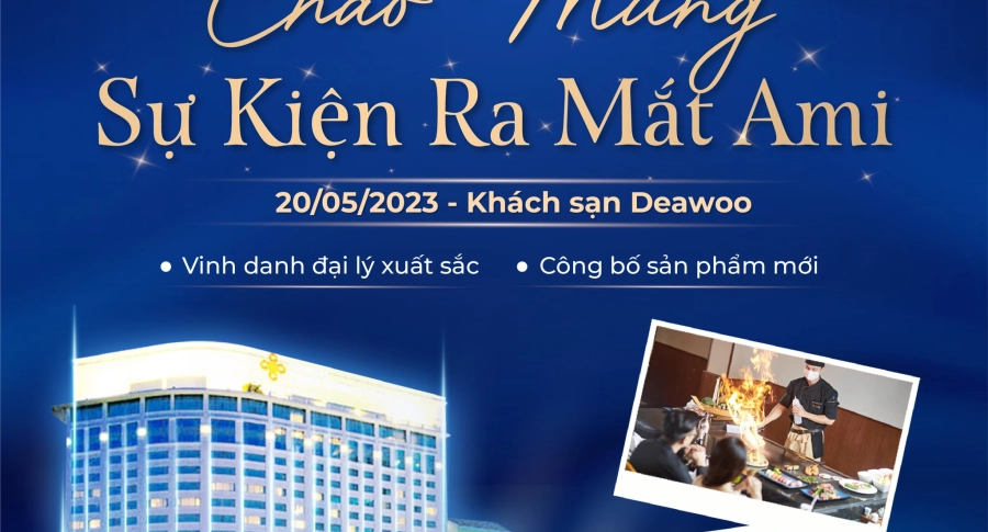 CHÀO MỪNG SỰ KIỆN RA MẮT THƯƠNG HIỆU AMI 20.5.2023.