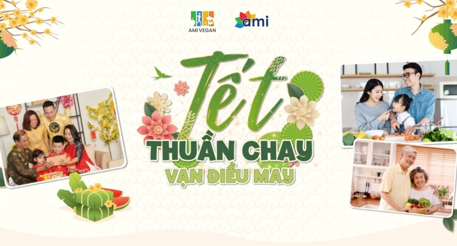 ĐÓN TẾT THUẦN CHAY CÙNG AMI VEGAN